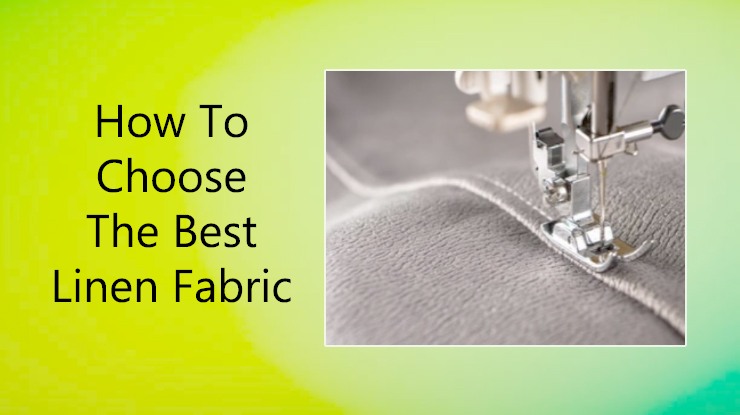 choosing the best linen fabric for upholstery