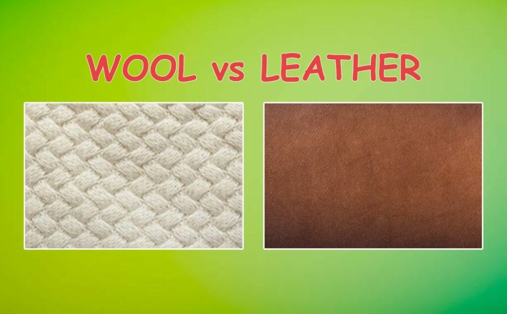 wool vs leather fabric: which one is better for upholstery