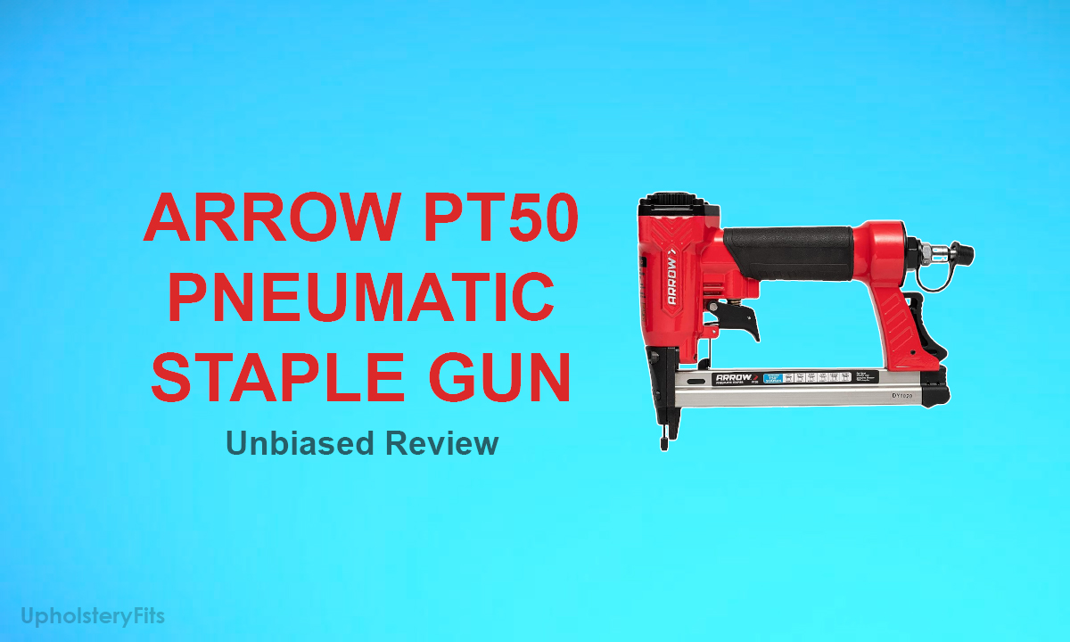 Is Arrow PT50 The Best Pneumatic Stapler? Expert Review