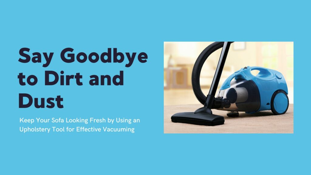 Using Upholstery Cleaner to Vacuum Sofa