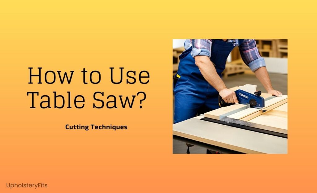 How to Use Table Saw Safely in 8 Simple Steps
