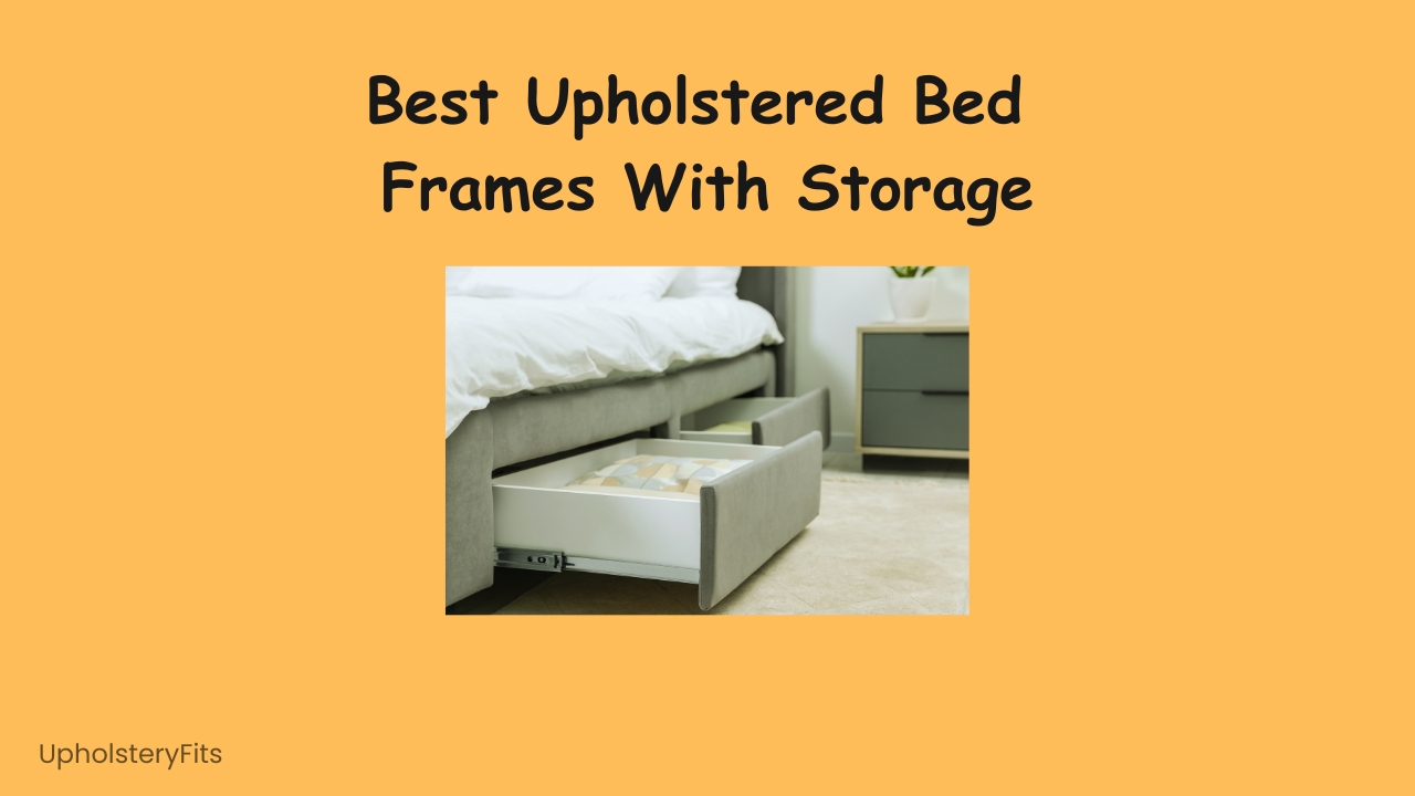 The Best Upholstered Bed Frames With Storage (Top 6 Compared)