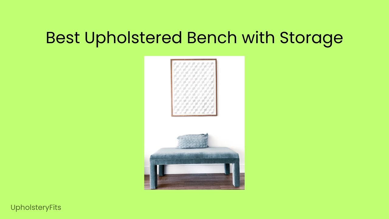 The Best Upholstered Bench with Storage (Top 6 Compared)