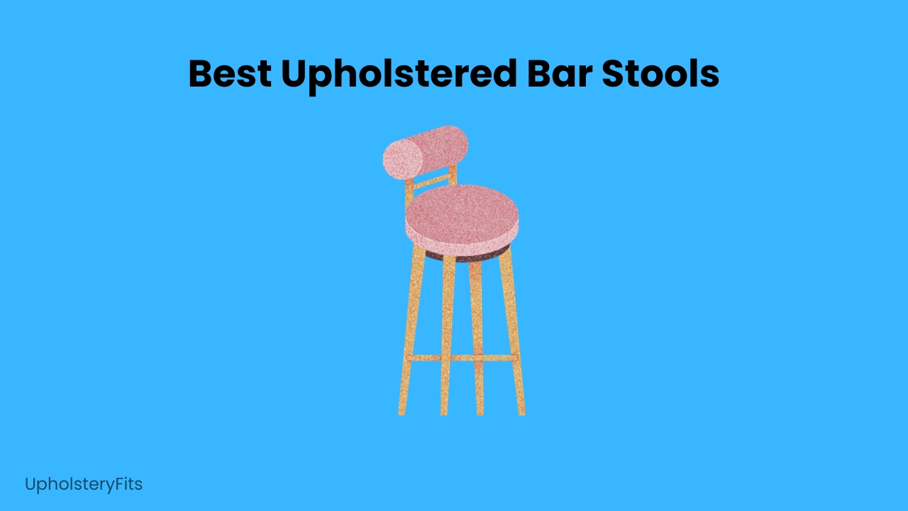 The Best Upholstered Bar Stools: The Definitive Guide