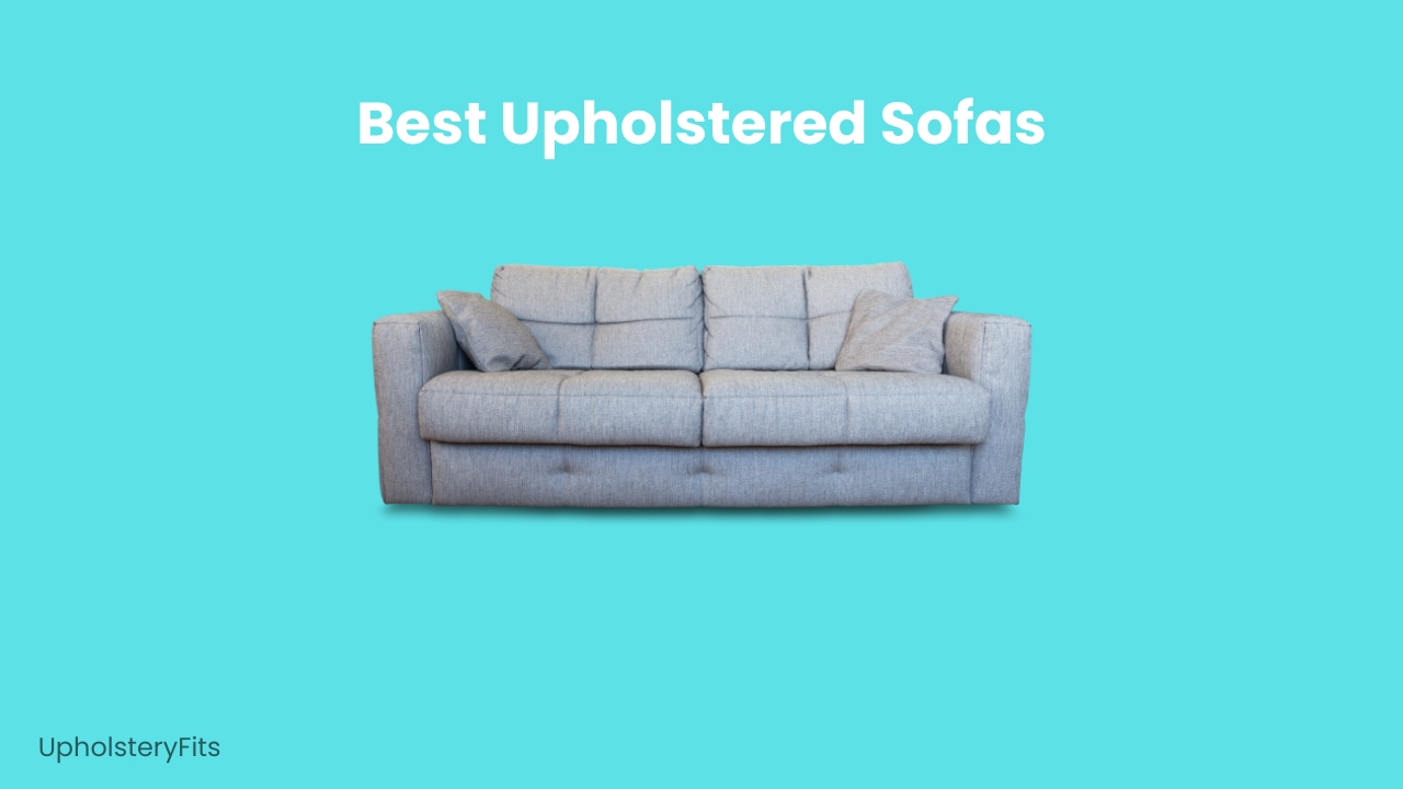 The Best Upholstered Sofas For Living Rooms (Top 7 Compared)