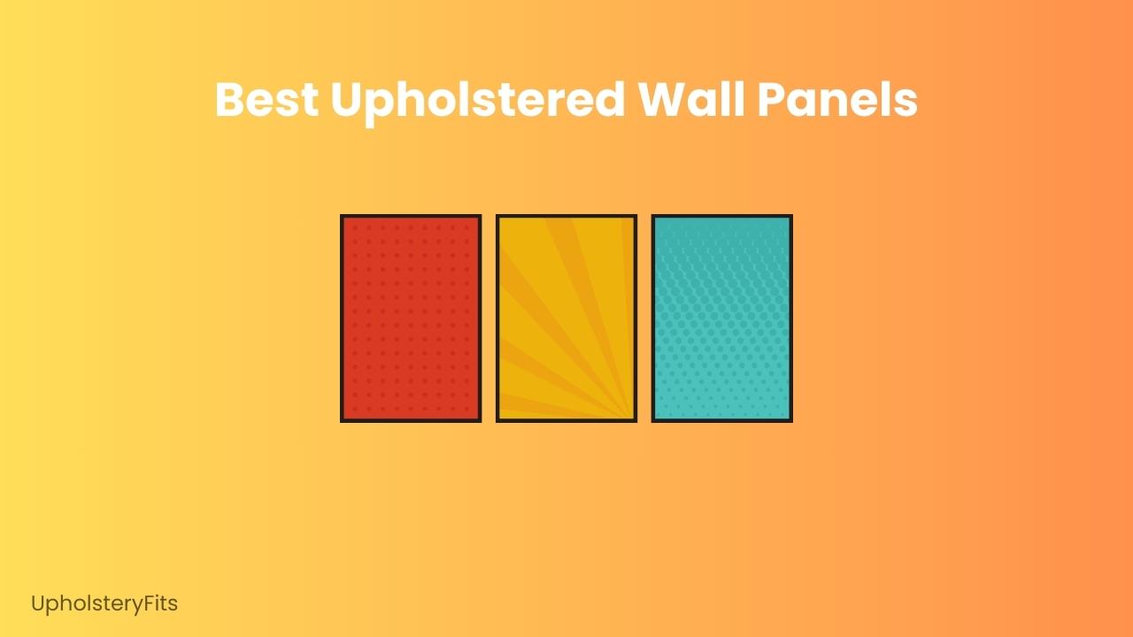 The Best Upholstered Wall Panels (Top 4 Compared)